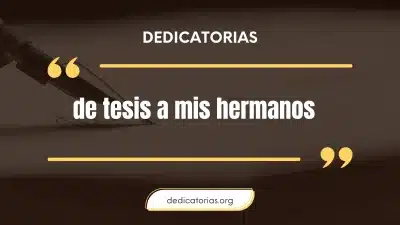Dedicatorias para tesis a hermanos