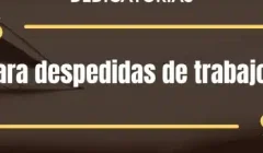 Dedicatorias para despedidas de trabajo