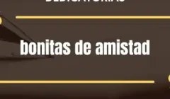 Dedicatorias bonitas de amistad